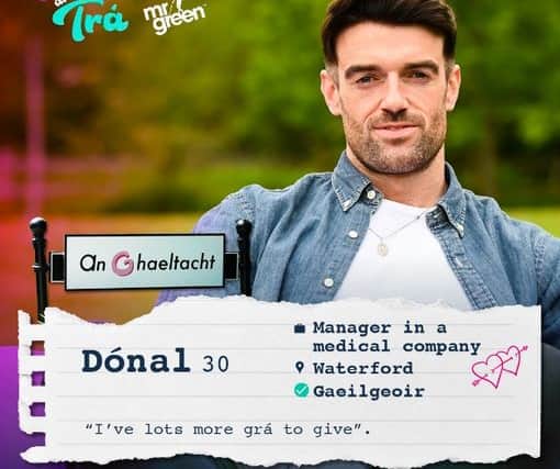 Donal Breathnach from Waterford: Donal is on the lookout for genuine, kind-hearted, and musically inclined love. He's experienced love before but is ready to offer even more "grá."