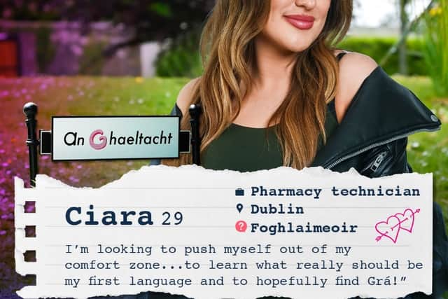 Ciara McMenamy from Dublin: Ciara aims to step out of her comfort zone, learn Irish as her first language, and hopefully find "Grá." She has high expectations for her ideal partner.