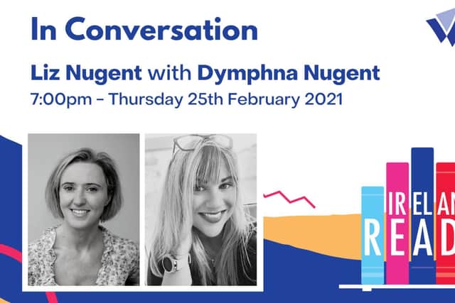 Waterford Libraries is hosting several events online and one free event to enjoy is Liz Nugent in conversation with local journalist Dymphna Nugent on February 25. See www.waterfordlibraries.ie for more information.