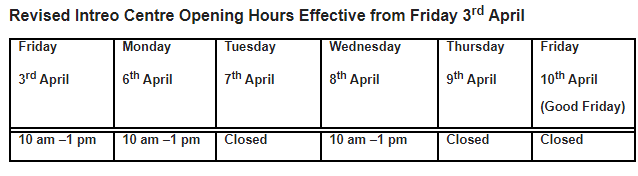 "However, in the interests of continuing to observe the strict public health advice and to safeguard both our customers and our staff, the Department will be reducing our Intreo Centre public opening hours with effect from Friday, April 3.